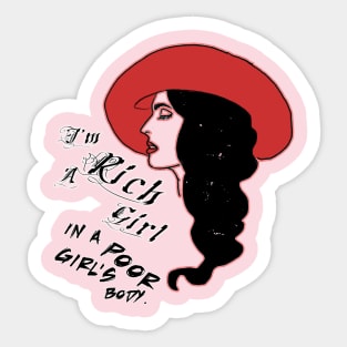 I'm A Rich Girl In A poor Girl's Body Sticker